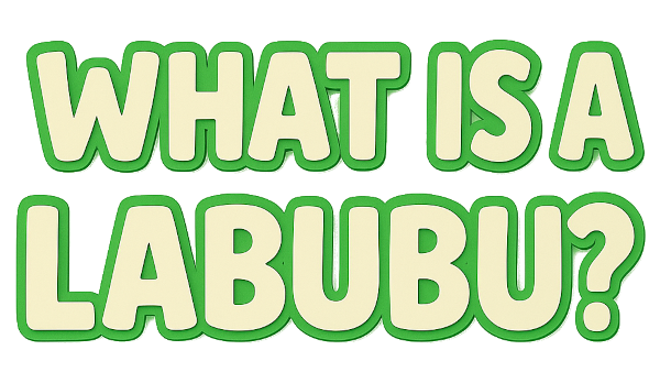 What is Labubu?